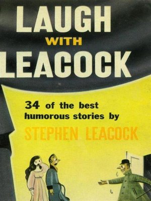 cover image of Laugh With Leacock--An Anthology of the Best Works of Stephen Leacock